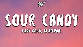 Lady Gaga BLACKPINK  Sour Candy Lyrics [upl. by Nuhsal]