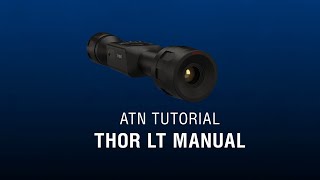 ThOR LT Menu amp Operations  ATN How To Guide [upl. by Aleakcim706]