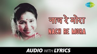 Nach Re Mora with lyrics  नाच रे मोरा  Asha Bhosle  Devbappa [upl. by Anairol541]