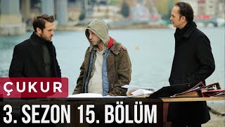 Çukur 3Sezon 15Bölüm [upl. by Yremogtnom944]