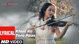 Lyrical Khud Ko Tere Paas  1920 Evil Returns  Aftab Shivdasani Tia Bajpai [upl. by Secunda717]