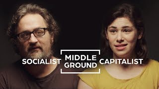 Can Socialists and Capitalists Find Middle Ground  Middle Ground [upl. by Idnerb]