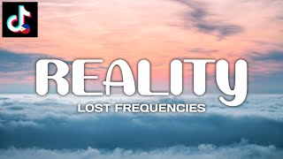 REALITY  Lost Frequencies  Janieck Devy  LYRICS  TIKTOK [upl. by Ylluz]