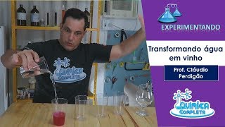 Transformando ÁGUA em VINHO Prof Cláudio Perdigão [upl. by Anifares425]