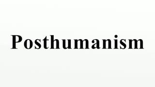 Posthumanism [upl. by Morna]