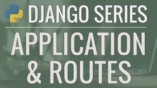 Python Django Tutorial FullFeatured Web App Part 2  Applications and Routes [upl. by Saraann]