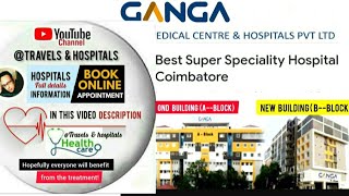 Ganga Hospital in Coimbatore India  Book an appointment doctors amp info in video description [upl. by Schapira]