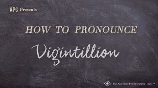 How to Pronounce Vigintillion Real Life Examples [upl. by Morocco]