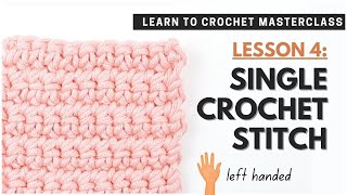 How To Do A SINGLE CROCHET Stitch  LEFT HANDED Crochet Tutorials For Beginners [upl. by Dahaf446]