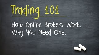 Trading 101 How Online Brokers Work Why You Need One [upl. by Sinnek]