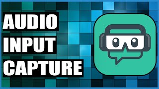 How To Use Audio Input Capture In Streamlabs OBS [upl. by Eiramyllek828]