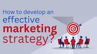 How to develop an effective marketing strategy [upl. by Gnuoy]