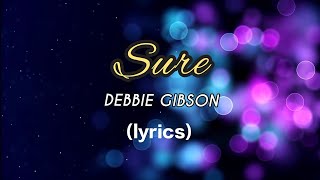 DEBBIE GIBSON  Sure lyrics [upl. by Aggappera918]