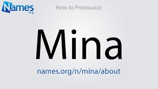 How to Pronounce Mina [upl. by Aggappe52]