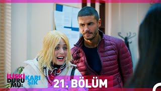 İlişki Durumu Karışık 21 Bölüm [upl. by Rolanda135]