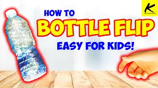 How to BOTTLE FLIP  Easy for Kids [upl. by Fredra]