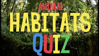 Animal habitats quiz [upl. by Neumann]