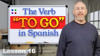 Spanish Verbs quotIRquot To Go  Lesson 16 [upl. by Anola]