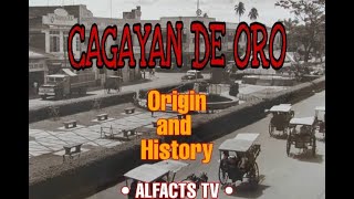 CAGAYAN DE ORO ORIGIN AND HISTORY [upl. by Meluhs803]