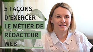 5 façons dexercer le métier de RÉDACTEUR WEB [upl. by Zeiler688]