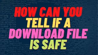 How Can You Tell If A Download is Safe [upl. by Euqinahc]