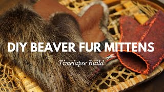 TIMELAPSE Making Beaver Fur Mittens DIY [upl. by Emmalynne325]