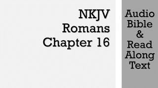 Romans 16  NKJV Audio Bible amp Text [upl. by Chas]