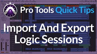 Pro Tools  Quick Tips  Import And Export Logic Sessions  Transfer [upl. by Raclima]