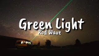 Rod Wave  Green Light Lyrics [upl. by Bachman573]