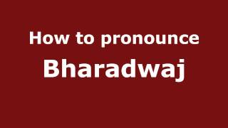 How to Pronounce Bharadwaj  PronounceNamescom [upl. by Eniaj]