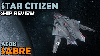 Aegis Sabre Review  Star Citizen 312 Gameplay [upl. by Anec]