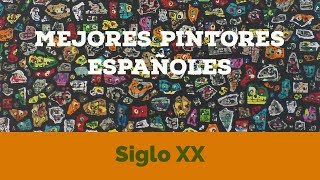 5 mejores pintores españoles del siglo XX [upl. by Lebiram673]