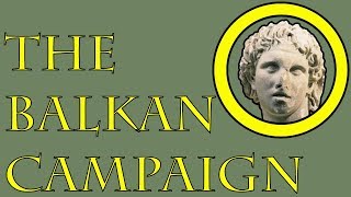 Alexander the Great The Balkan Campaign 336 to 335 BCE [upl. by Horwath]