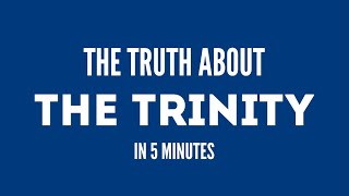 The Truth About the Trinity in 5 Minutes [upl. by Brade]