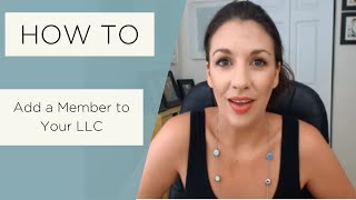 How to Add a Member to an LLC  All Up In Yo Business [upl. by Thekla711]