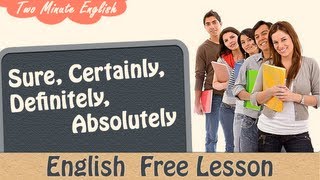 SureCertainly Definitely Absolutely  English Grammar Lesson [upl. by Icul]