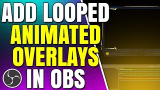 How to Add Animated Overlays to OBS Streams [upl. by Nihi875]