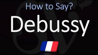 How to Pronounce Debussy CORRECTLY [upl. by Leorsiy]