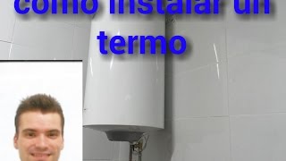 como instalar un termo eléctrico [upl. by Livy74]