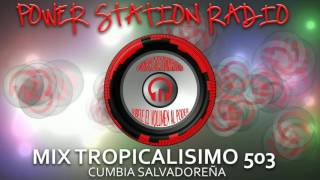 Mix Tropicalisimo Salvadoreño  Power Station Radio [upl. by Kenison923]