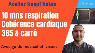 💓 10mns respiration cohérence 365 amp respiration quotcarréquot  exercice de respiration puissant [upl. by Iddo128]