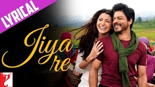 Lyrical  Jiya Re  Song with Lyrics  Jab Tak Hai Jaan  Shah Rukh Khan  Anushka Sharma  Gulzar [upl. by Nylsaj]