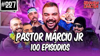 ESPECIAL PASTOR MÁRCIO JR 100 EPISÓDIOS  227 [upl. by Georgette668]