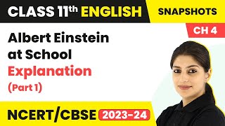 Class 11 English Snapshot Chapter 4  Albert Einstein at School  Explanation Part 1 [upl. by Gallager]