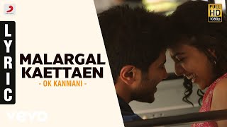 OK Kanmani  Malargal Kaettaen Lyric Video  AR Rahman Mani Ratnam [upl. by Giustino]