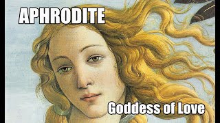 Aphrodite  Greek Goddess of Love and Beauty [upl. by Nnawaj]