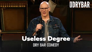 Your College Degree Is Probably Useless Dry Bar Comedy [upl. by Nortad]