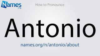 How to Pronounce Antonio [upl. by Clive]