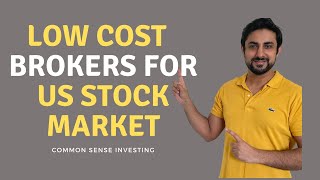 How to choose Low Cost brokerage account to invest in US Stocks [upl. by Sirdna]