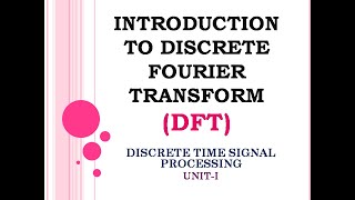 11 Discrete Fourier Transform  Introduction to DFT amp DTFT  Discrete time signal processing [upl. by Enomyar]